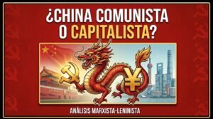 ¿China: Comunista o Capitalista? La explicación definitiva